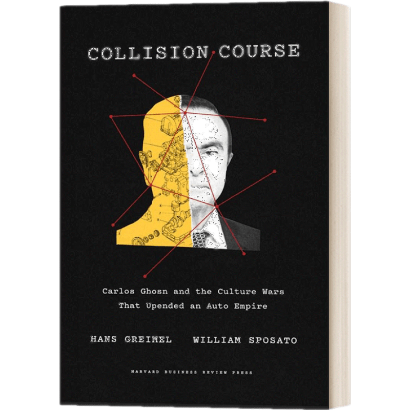 Collision course : Carlos Ghosn and the culture wars that upended an auto empire