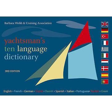 Yachtsman's ten language dictionary：English, French, German, Dutch, Danish, Spanish, Italian, Portuguese, Turkish, Greek