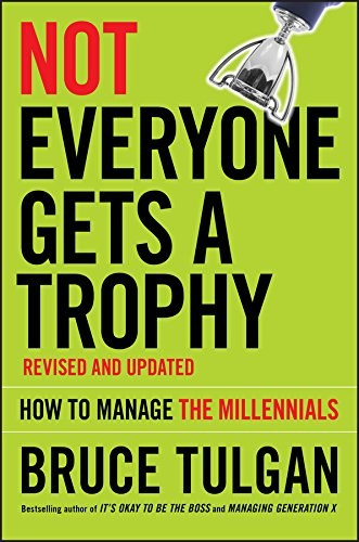Not everyone gets a trophy : how to manage the millenials