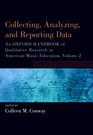 An Oxford handbook of qualitative research in American music education. Volume 2, Collecting, analyzing and reporting data