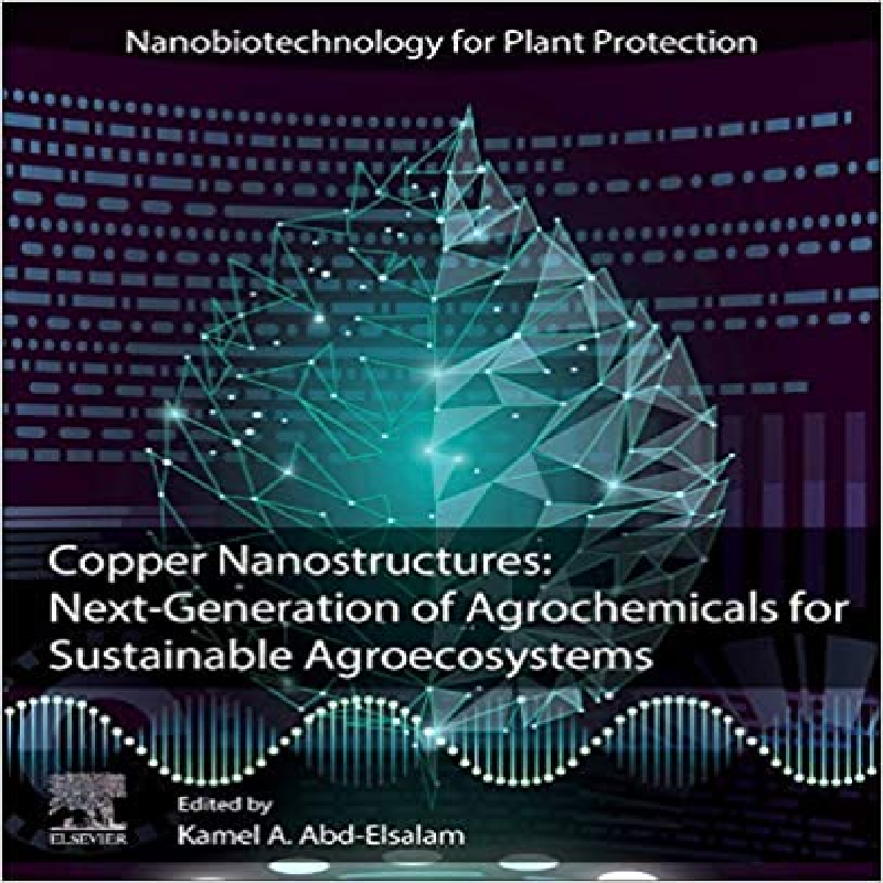 Copper nanostructures : next-generation of agrochemicals for sustainable agroecosystems