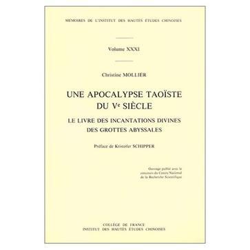 Une apocalypse taoïste du Ve siècle：le Livre des incantations divines des grottes abyssales